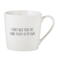 I Don't Need Your Sass Cafe Mug