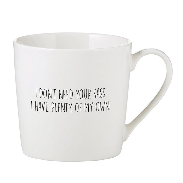 I Don't Need Your Sass Cafe Mug