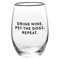 Wine, Dogs, Repeat Stemless Wine Glass